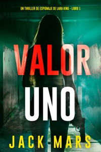 Valor uno (Un thriller de espionaje de Lara King - Libro 1) - Jack Mars - ebook