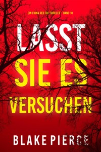 Lasst Sie es Versuchen (Ein Fiona Red FBI-Thriller – Band 10) - Blake Pierce - ebook