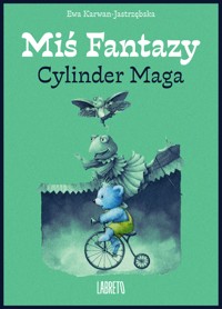 Miś Fantazy 13 - Cylinder Maga - Ewa Karwan-Jastrzębska - ebook + audiobook
