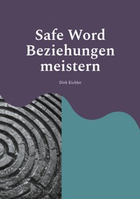 Safe Word - Beziehungen meistern - Dirk Eichler - ebook