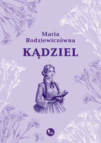 Kądziel - Maria Rodziewiczówna - ebook + audiobook + książka