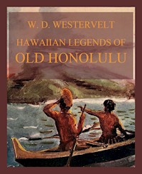 Hawaiian Legends Of Old Honolulu - William Drake Westervelt - ebook