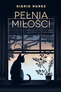 Pełnia miłości - Sigrid Nunez - ebook + audiobook + książka