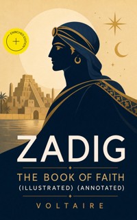 ZADIG - The Book of Faith (Illustrated) (Annotated) - Voltaire - ebook