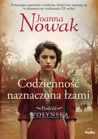 Podróż wołyńska. Codzienność naznaczona łzami. Podróż wołyńska tom 4 - Nowak Joanna - ebook