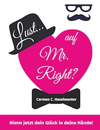 Lust... auf Mr. Right? - Carmen C. Haselwanter - ebook