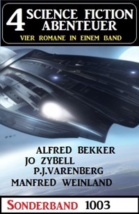 4 Science Fiction Abenteuer Sonderband 1003 - Alfred Bekker - ebook