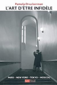 L'art d'être infidèle - Pamela Druckerman - ebook