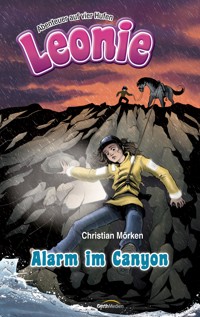 Leonie: Alarm im Canyon - Christian Mörken - ebook