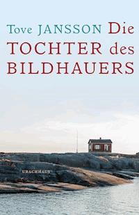Die Tochter des Bildhauers - Jansson Tove - ebook