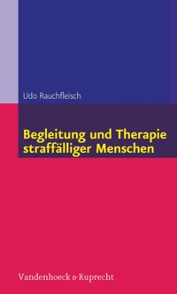 Begleitung und Therapie straffälliger Menschen - Rauchfleisch Udo - ebook