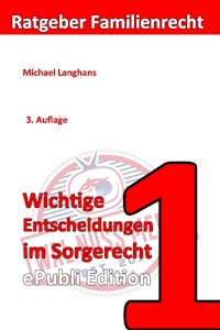 Wichtige Entscheidungen im Sorgerecht ePubliEdition - Michael Langhans - ebook