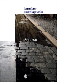 Żebrak - Jarosław Mikołajewski - ebook + książka