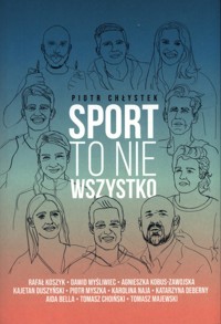 Sport to nie wszystko - Chłystek Piotr - ebook + książka