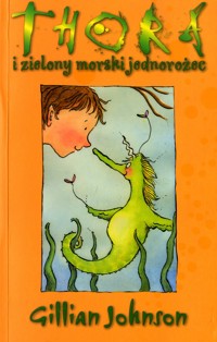 Thora i zielony morski jednorożec - Gillian Johnson - ebook
