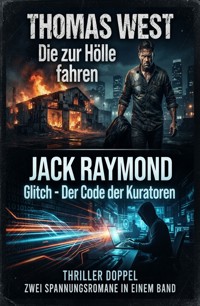 Thriller Doppel: Die zur Hölle fahren / Glitch - Der Code der Kuratoren - Jack Raymond - ebook