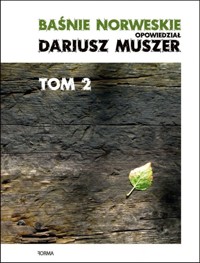 Baśnie norweskie Tom 2 - Muszer Dariusz - książka