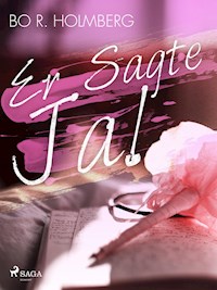 Er sagte ja! - Bo R. Holmberg - ebook