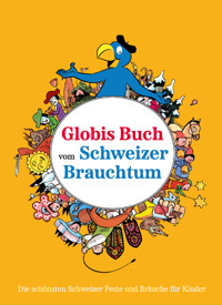 Globis Buch vom Schweizer Brauchtum - Katja Alves - ebook