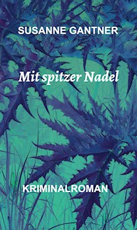 Mit spitzer Nadel - Susanne Gantner - ebook