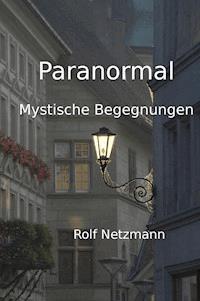 Paranormal - Rolf Netzmann - ebook
