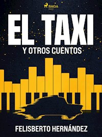 El taxi y otros cuentos - Felisberto Hernández - ebook