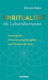Spiritualität als Lebenskompass - Miryam Muhm - ebook
