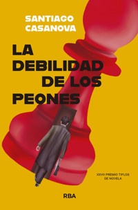 La debilidad de los peones - Santiago Casanova - ebook