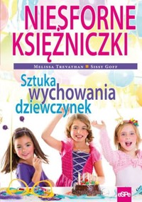 Niesforne księżniczki - Melissa Trevathan, Sissy Goff - książka