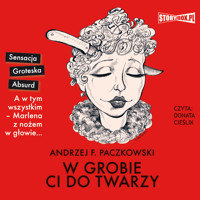W grobie ci do twarzy - Andrzej F. Paczkowski - ebook + audiobook
