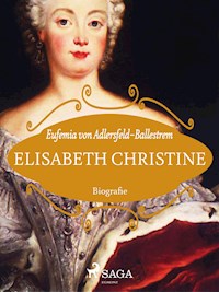 Elisabeth Christine - Eufemia von Adlersfeld-Ballestrem - ebook