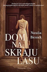 Dom na skraju lasu - Bieniek Natalia - ebook + audiobook + książka