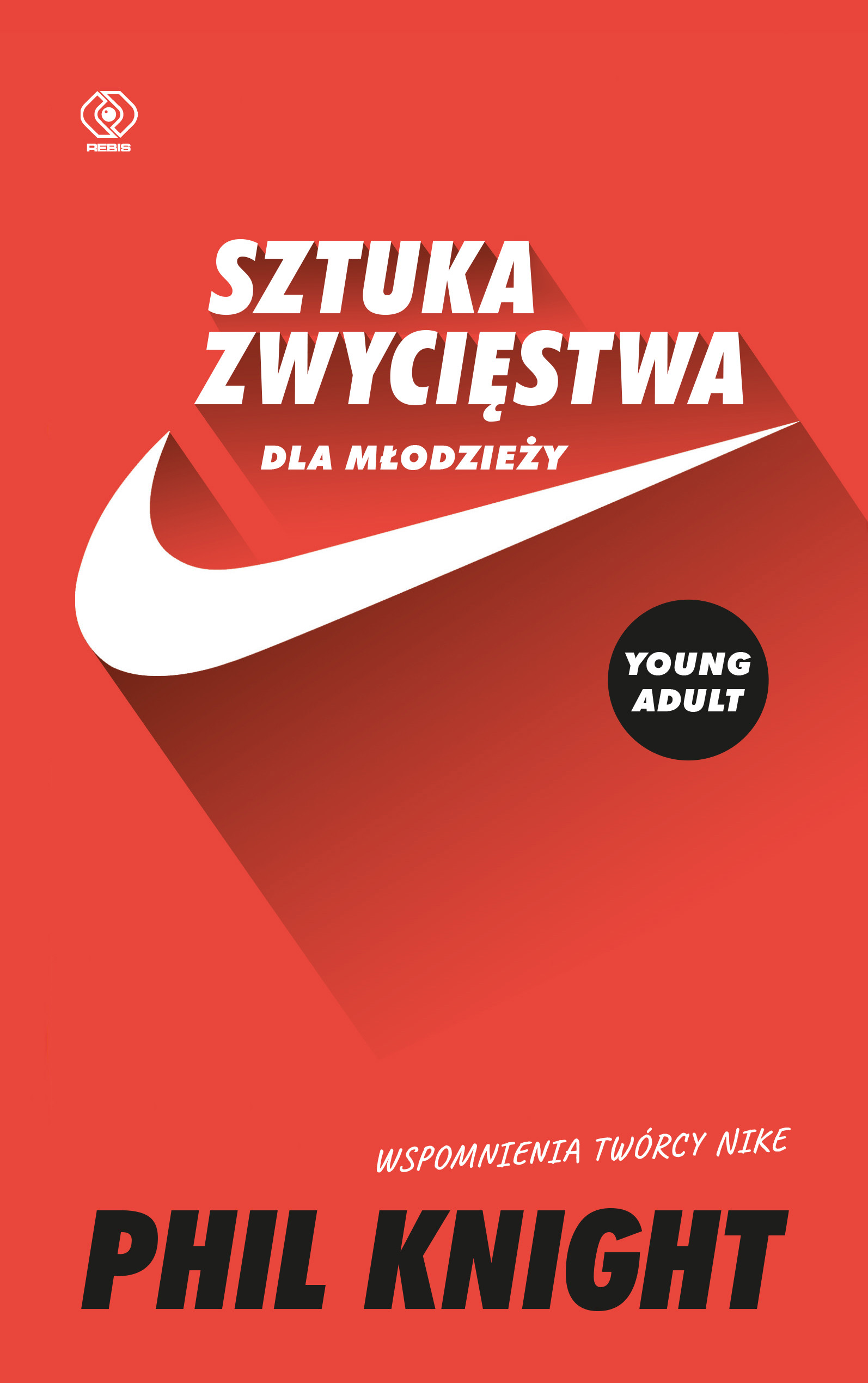Okładka:Sztuka zwycięstwa dla młodzieży. Wspomnienia twórcy Nike 