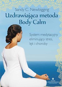 Uzdrawiająca metoda Body Calm - Newbigging Sandy C. - książka