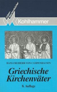 Griechische Kirchenväter - Hans Freiherr von Campenhausen - ebook