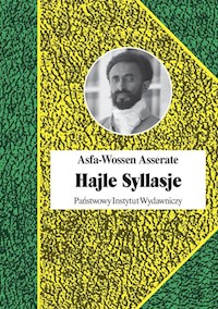 Hajle Syllasje Ostatni cesarz Etiopii - Asserate Asfa-Wossen - książka