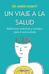 Un viaje a la salud - Mario Isamitt - ebook