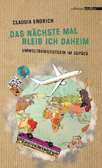 Das nächste Mal bleib ich daheim - Claudia Endrich - ebook