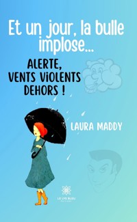 Et un jour, la bulle implose… - Laura Maddy - ebook
