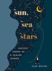 The Sun, the Sea and the Stars - Bochis 	Iulia - książka