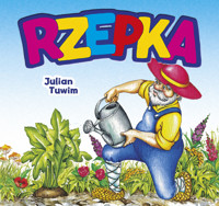 Rzepka - Julian Tuwim, Dariusz Stolarczyk (ilustr.), Monika Stolarczyk (ilustr.) - książka