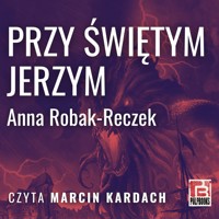 Przy świętym Jerzym - Robak-Reczek  Anna - audiobook