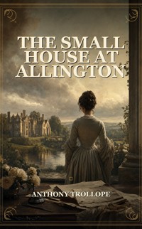 The Small House At Allington - Trollope Anthony - ebook