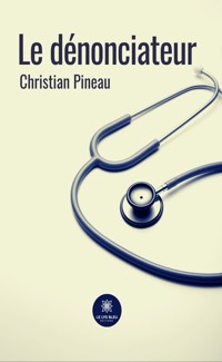 Le dénonciateur - Christian Pineau - ebook