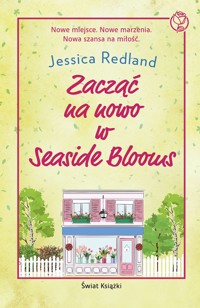 Zacząć na nowo w Seaside Blooms - Jessica Redland - ebook + książka