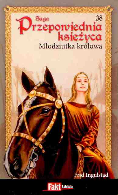 Przepowiednia księżyca (38). Młodziutka królowa - Frid Ingulstad - ebook
