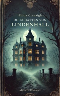 Die Schatten von Lindenhall - Fiona Cianaigh - ebook