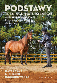 Podstawy treningu naturalnego. ALFA HORSE (Poziom 1). Program pracy na linie dla każdego - Katarzyna Michałek - książka