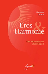 Eros&Harmonie - Christoph Quarch - ebook