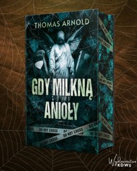 Gdy milkną anioły (ilustrowane brzegi) - Arnold Thomas - książka